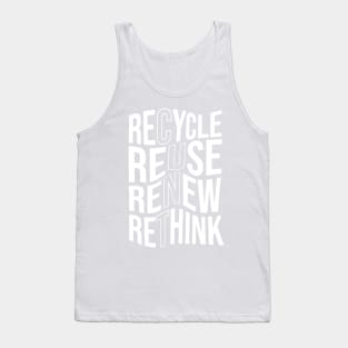 Recycle Reuse Renew Rethink Crisis Environmental Activism Tank Top